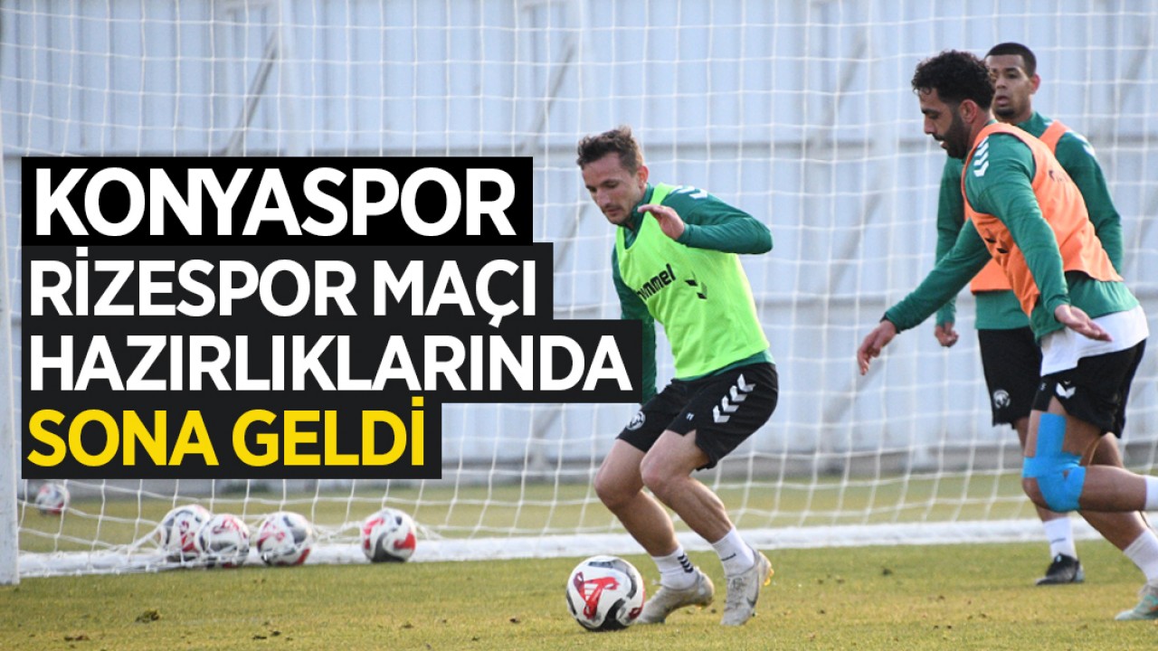 Konyaspor, Rizespor maçı hazırlıklarında sona geldi