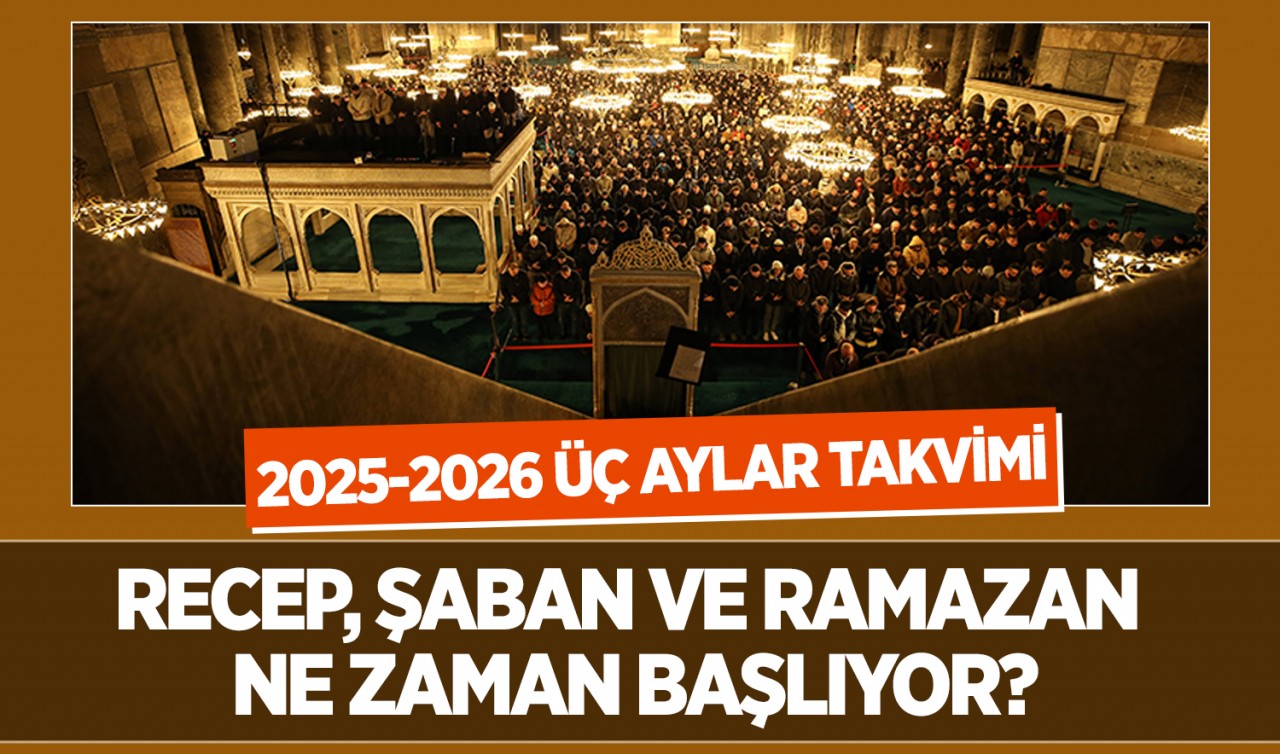 2025-2026 üç aylar takvimi: Recep, Şaban ve Ramazan ne zaman başlıyor?