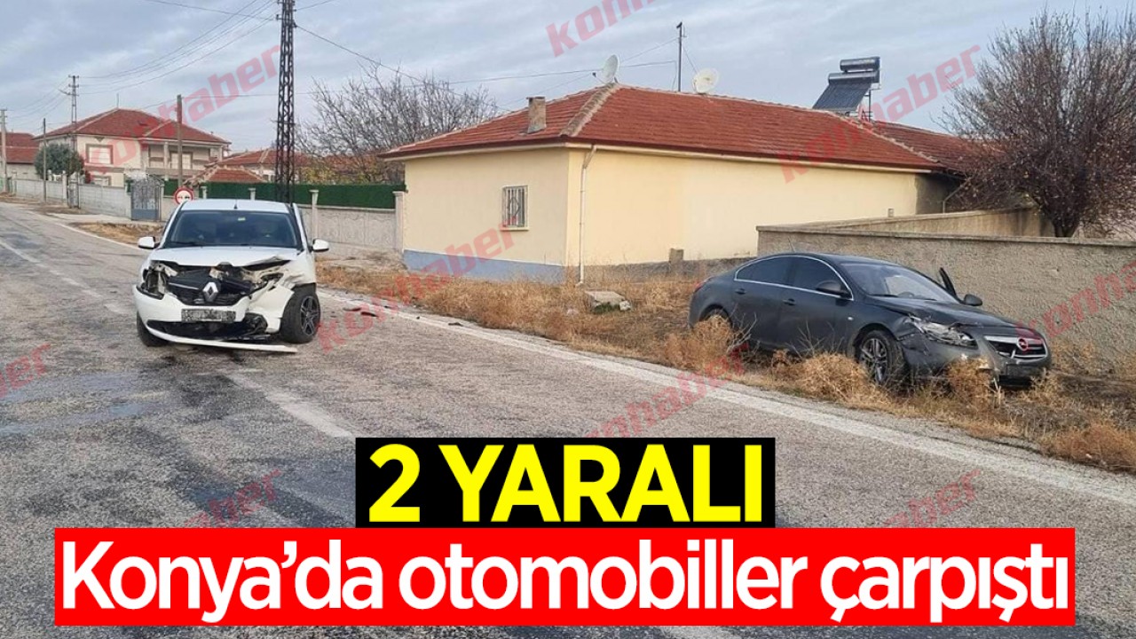 Konya'da otomobiller çarpıştı: 2 yaralı
