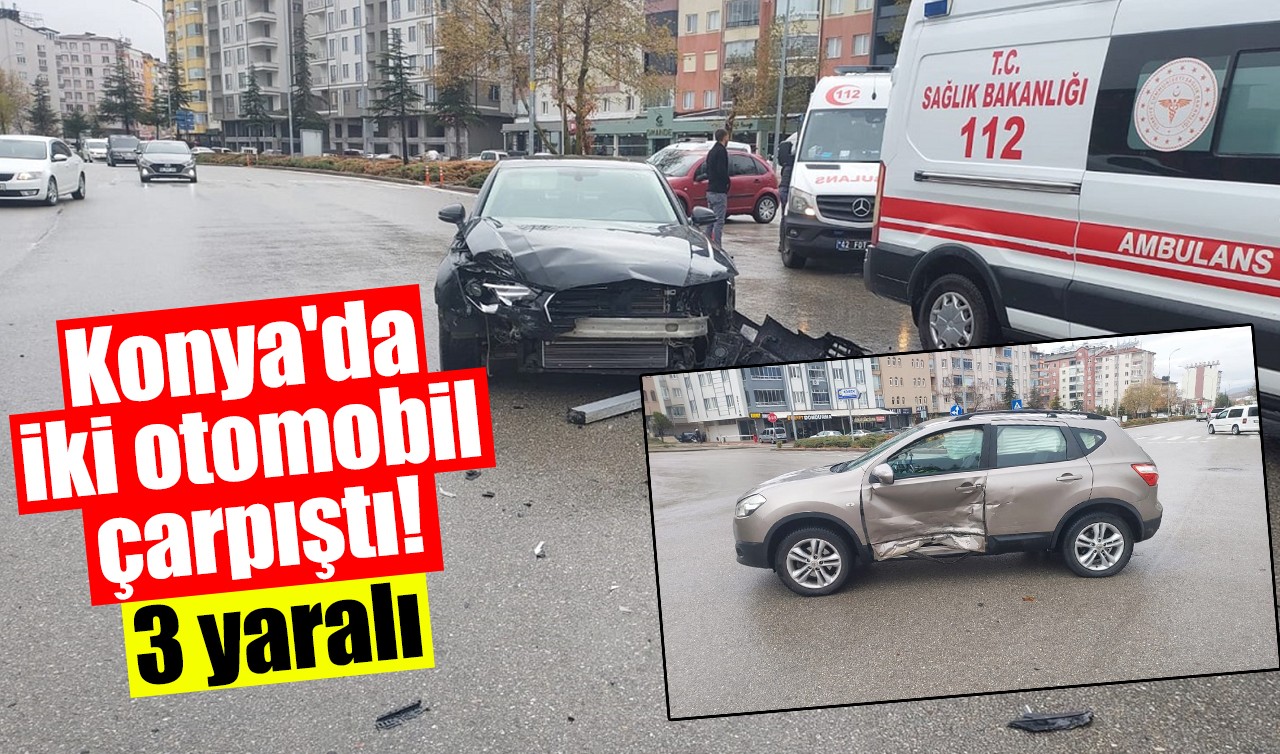 Konya'da iki otomobil çarpıştı! 3 yaralı