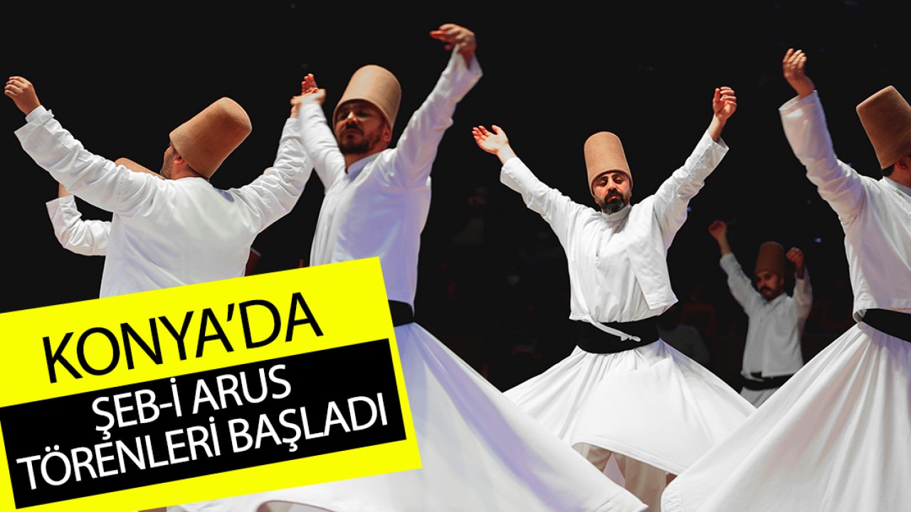 Konya'da Şeb-i Arus törenleri başladı