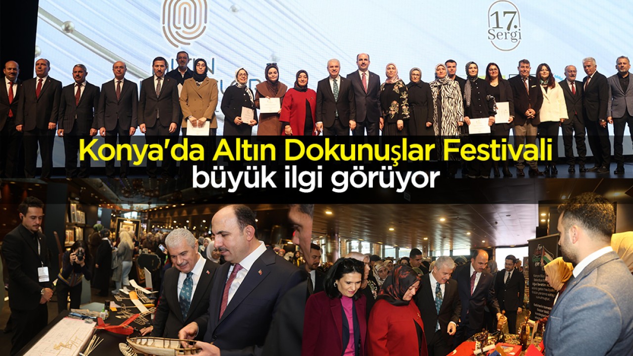 Konya'da Altın Dokunuşlar Festivali büyük ilgi görüyor