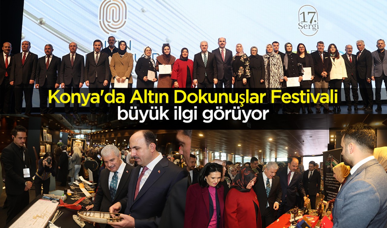 Konya'da Altın Dokunuşlar Festivali büyük ilgi görüyor 