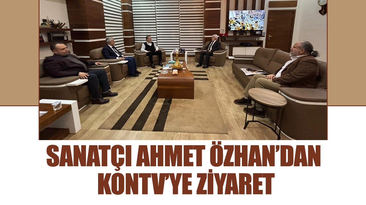 Sanatçı Ahmet Özhan’dan KONTV’ye ziyaret