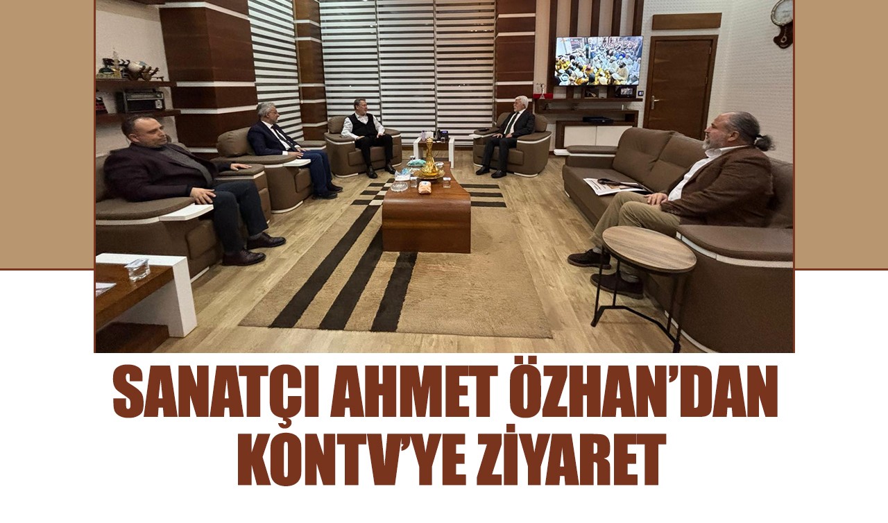 Sanatçı Ahmet Özhan’dan KONTV’ye ziyaret