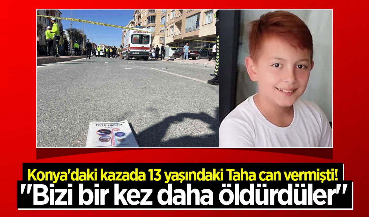 Konya'daki kazada 13 yaşındaki Taha can vermişti! 