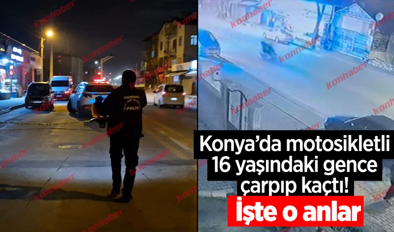 Konya’da motosikletli 16 yaşındaki gence çarpıp kaçtı! İşte o anlar