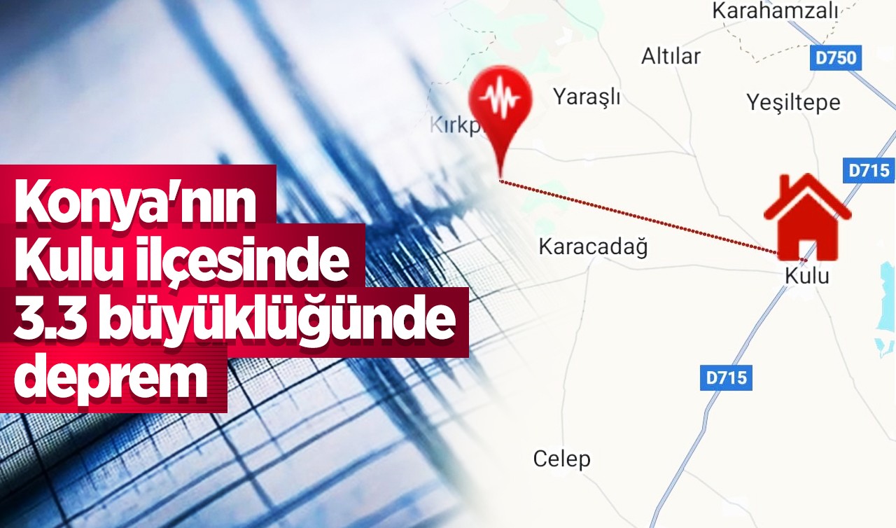 Konya'nın Kulu ilçesinde 3.3 büyüklüğünde deprem