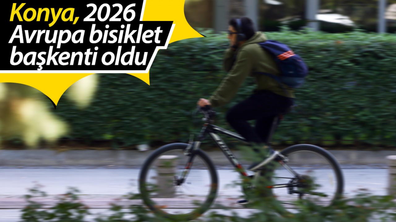 Konya, 2026 Avrupa bisiklet başkenti oldu