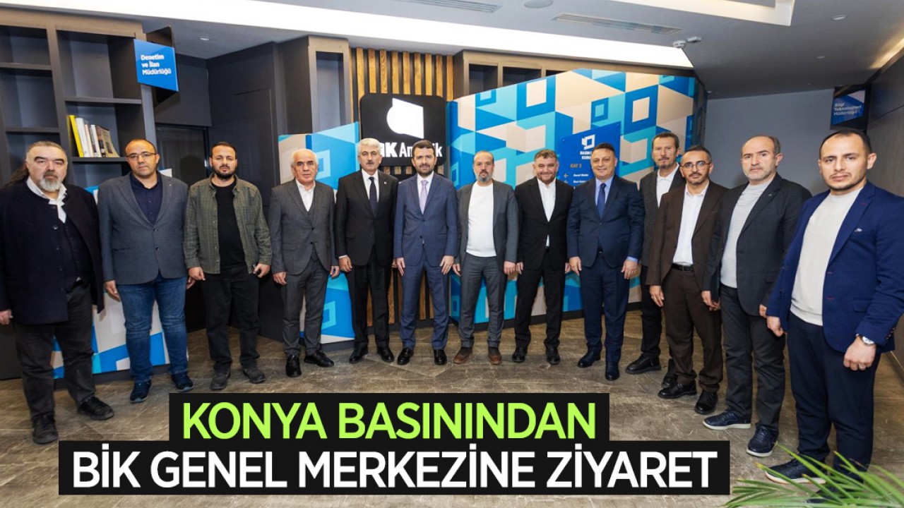 Konya basınından BİK Genel Merkezine ziyaret