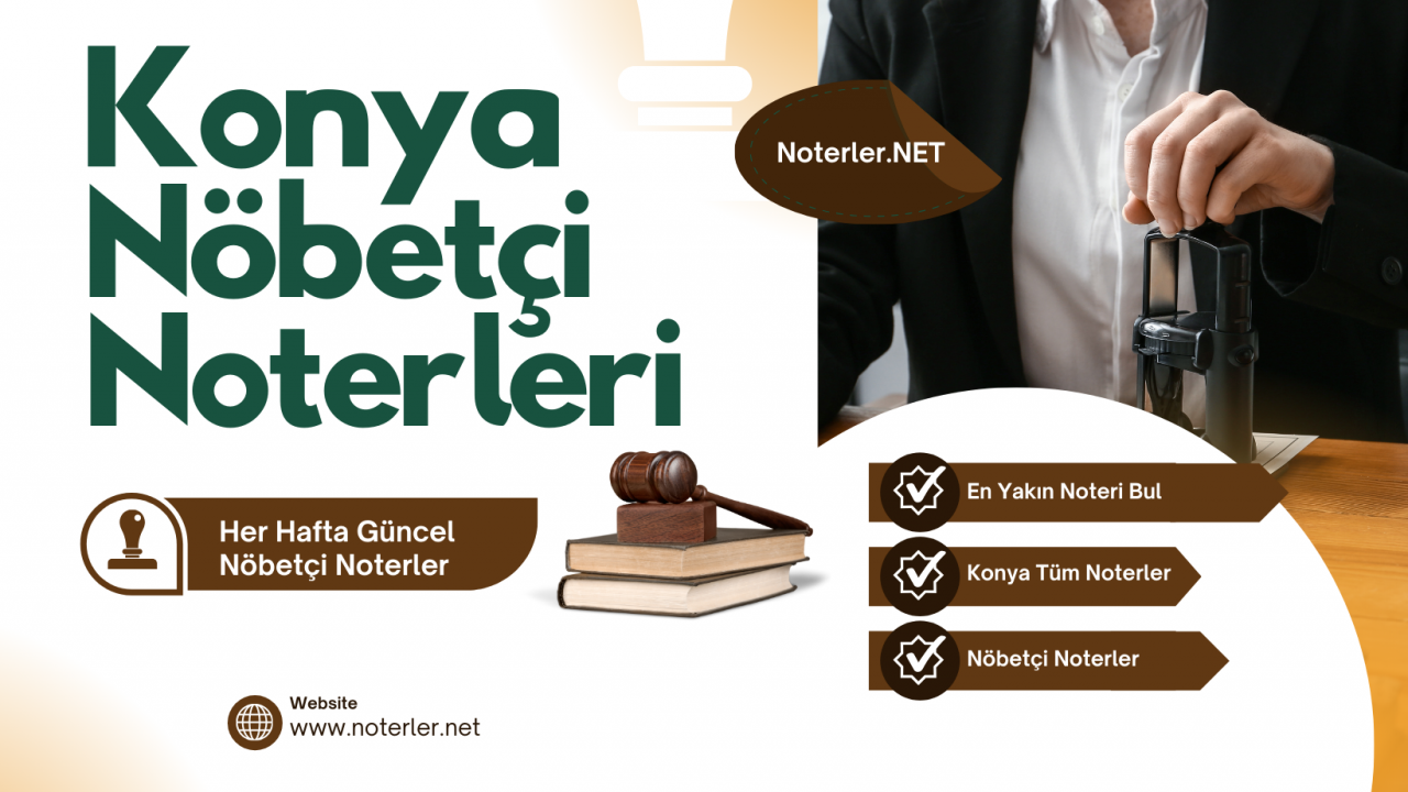 Konya Nöbetçi Noter Listesi (Güncel ve Haftalık)