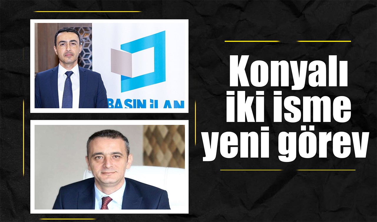 Konyalı iki isme yeni görev! 