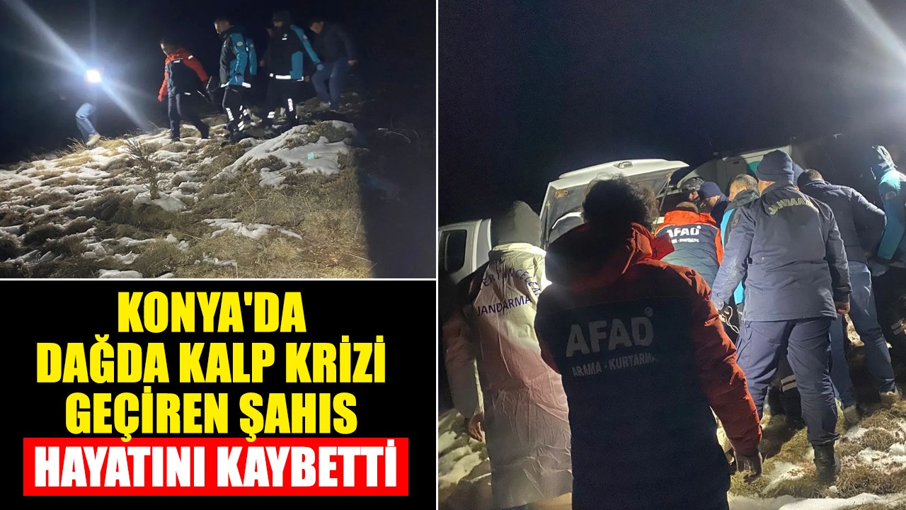 Konya'da dağda kalp krizi geçiren şahıs hayatını kaybetti