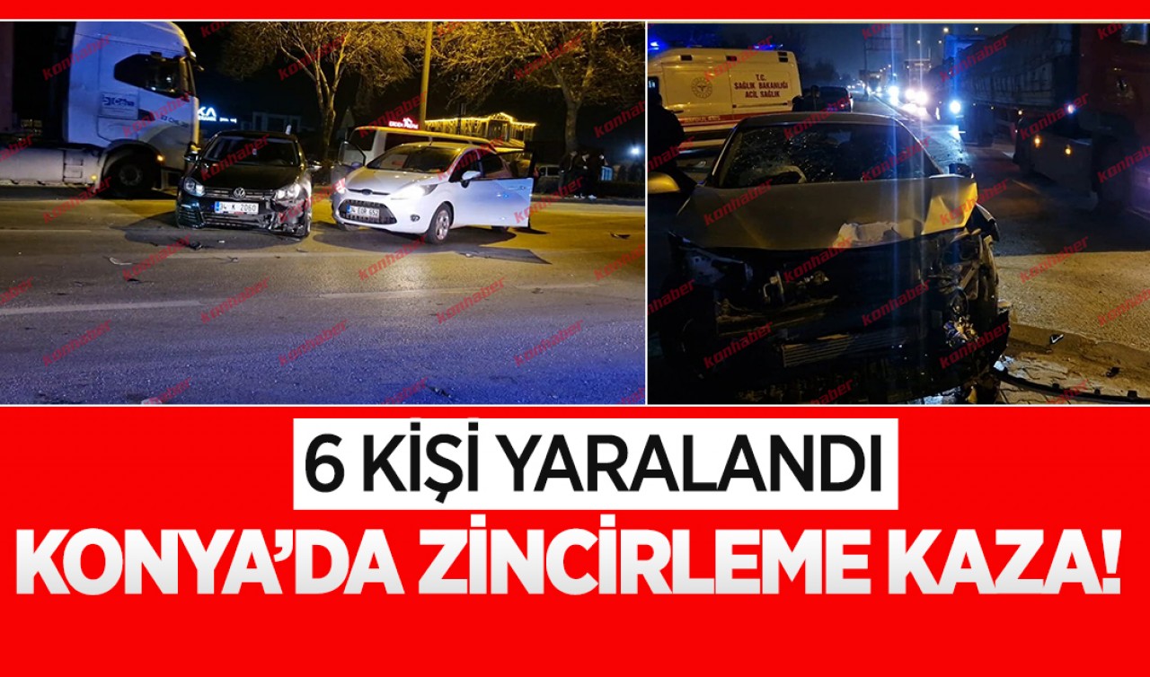 Konya'da zincirleme kaza! 6 kişi yaralandı