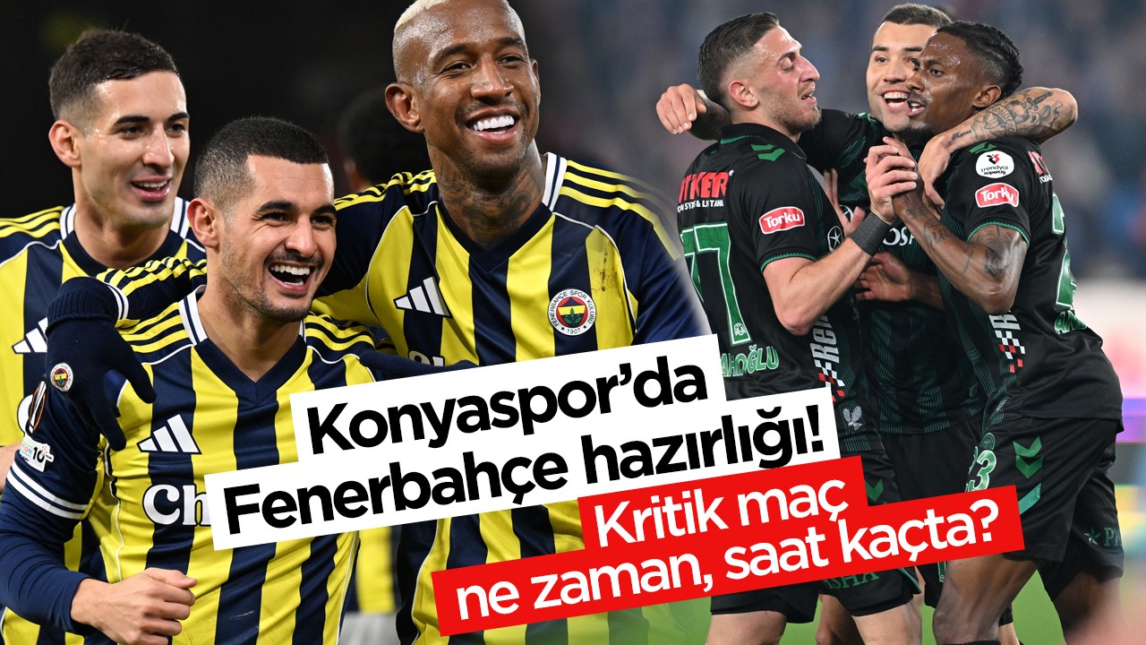 Konyaspor’da Fenerbahçe hazırlığı! Kritik maç ne zaman, saat kaçta?