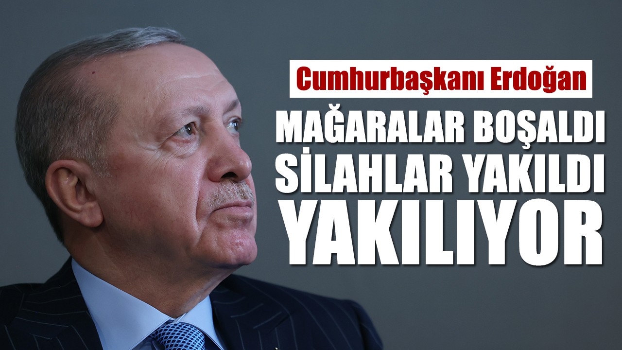 Cumhurbaşkanı Erdoğan'dan Terörsüz Türkiye açıklaması: "Mağaralar boşaldı, silahlar yakıldı, yakılıyor"