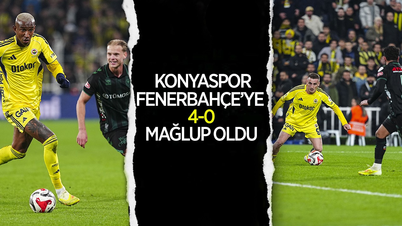 Konyaspor Fenerbahçe'ye 4-0 mağlup oldu