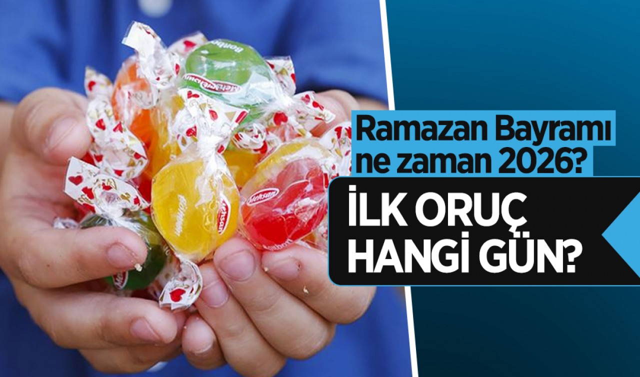 Ramazan Bayramı ne zaman 2026? İlk oruç hangi gün?