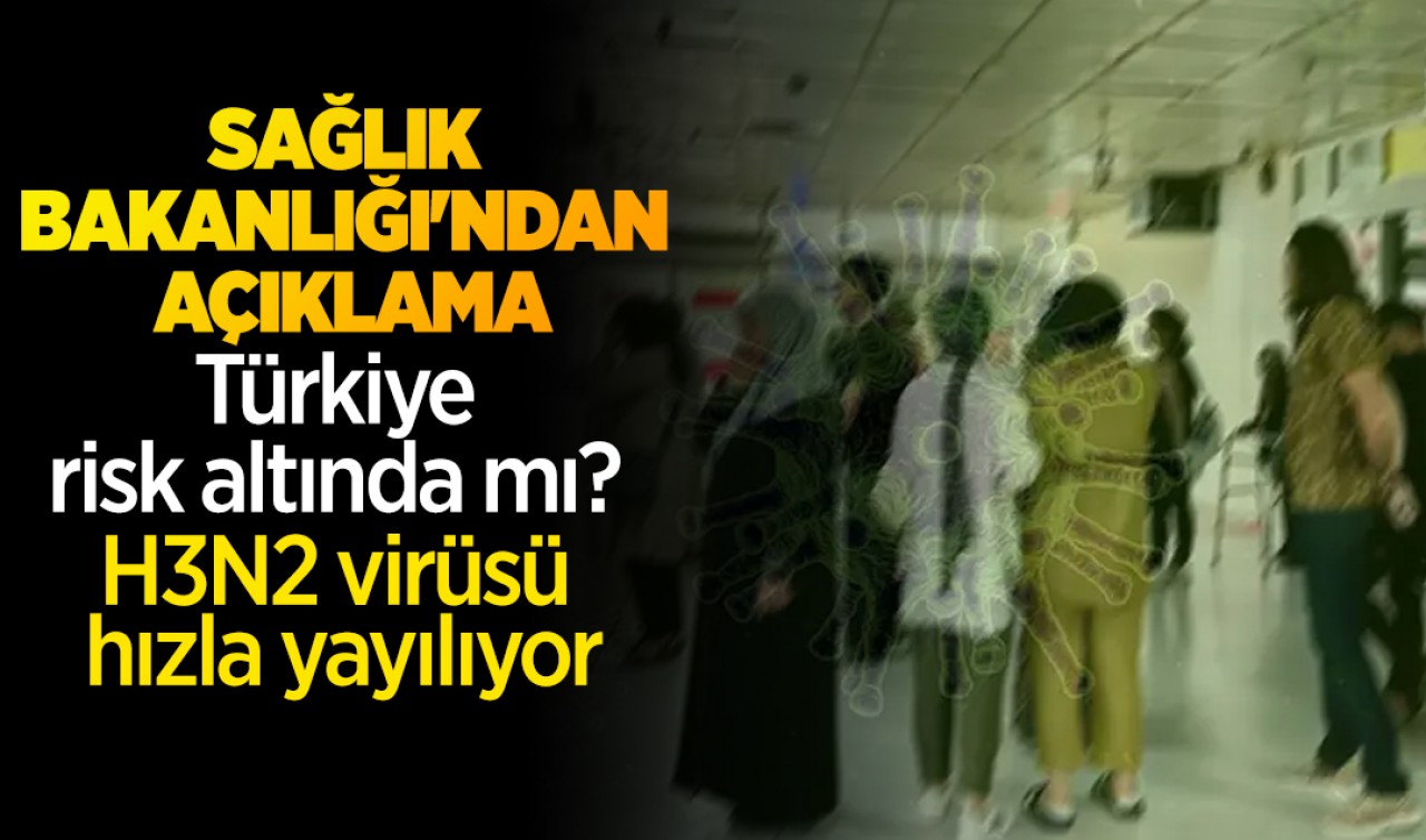 Sağlık Bakanlığı'ndan açıklama: Türkiye risk altında mı? H3N2 virüsü hızla yayılıyor