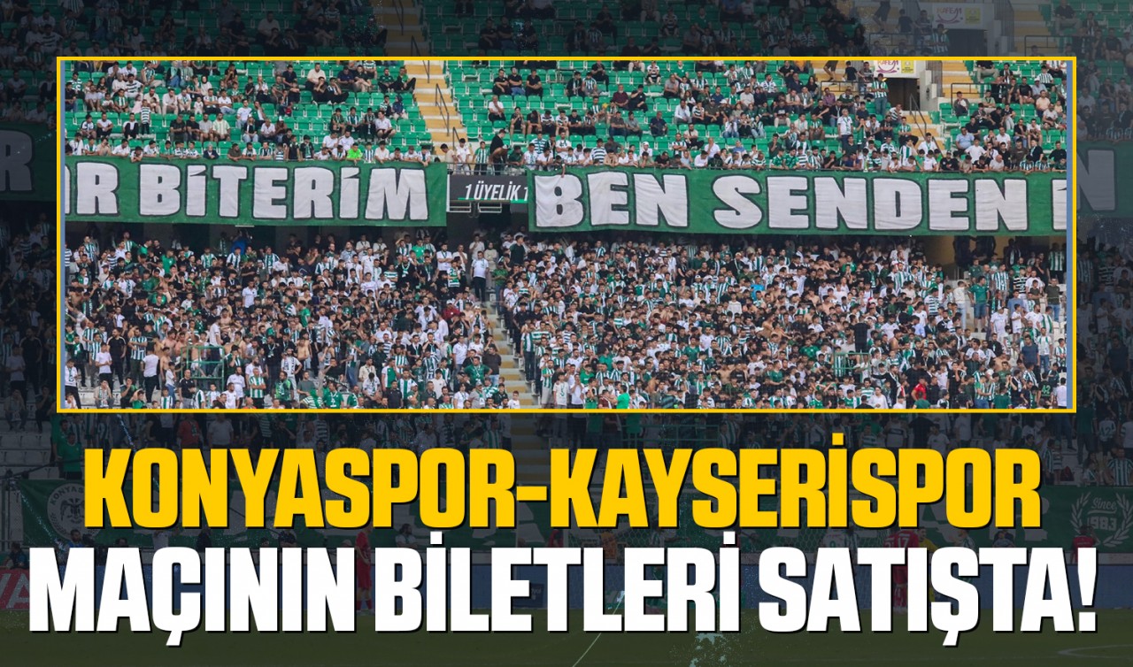 Konyaspor-Kayserispor maçının biletleri satışta!