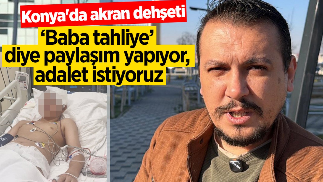 Konya'da akran dehşeti: 13 yaşındaki çocuk hastanelik oldu! "Baba tahliye" diye paylaşım yapıyor, adalet istiyoruz"