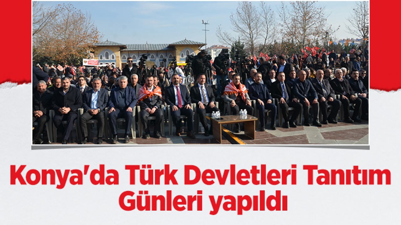 Konya'da Türk Devletleri Tanıtım Günleri yapıldı