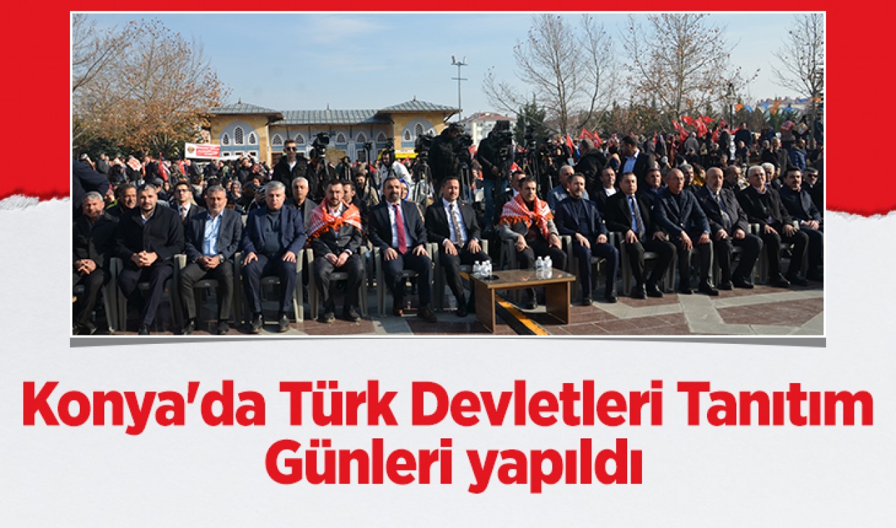 Konya'da Türk Devletleri Tanıtım Günleri yapıldı