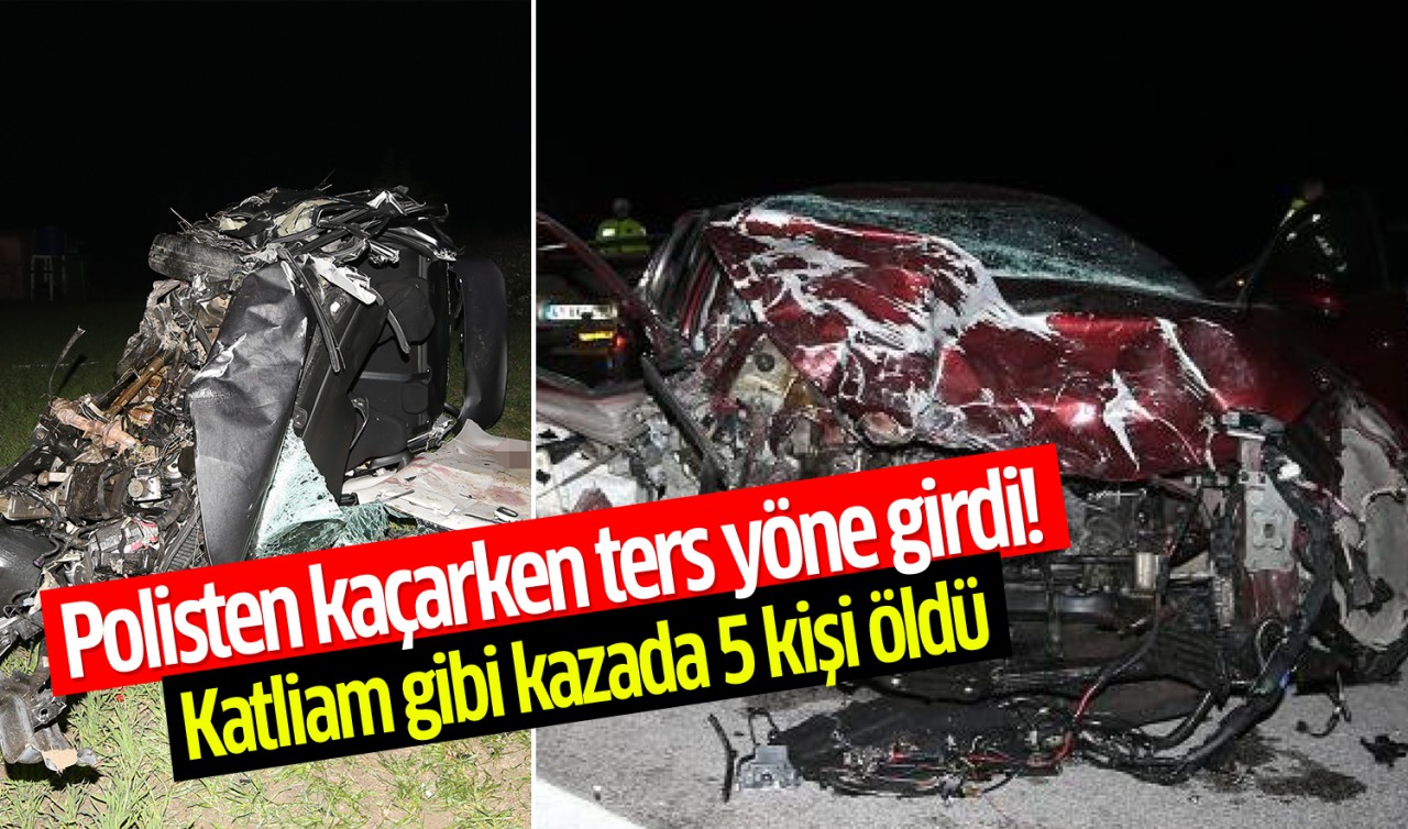 Polisten kaçarken ters yöne girdi! Katliam gibi kazada 5 kişi öldü