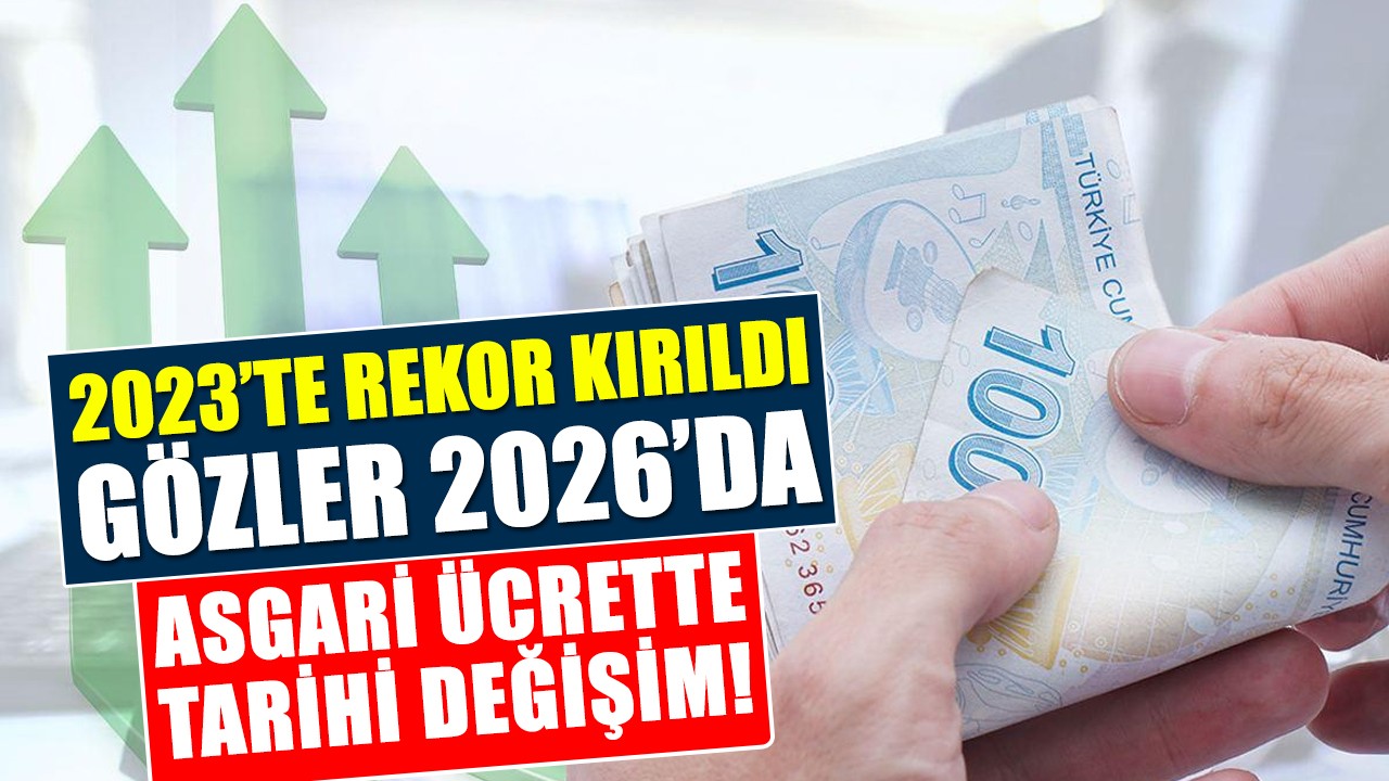 2023’te rekor kırıldı, gözler 2026’da: Asgari ücrette tarihi değişim