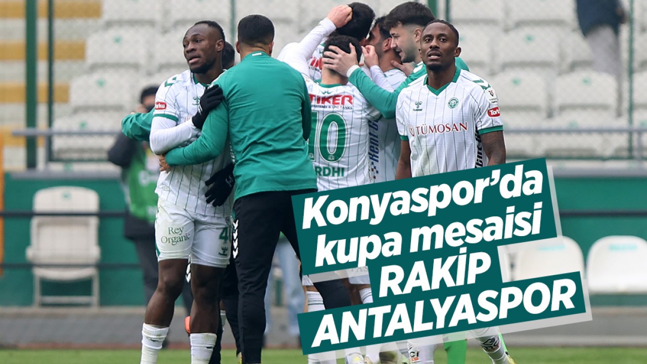 Konyaspor’da kupa mesaisi: Rakip Antalyaspor