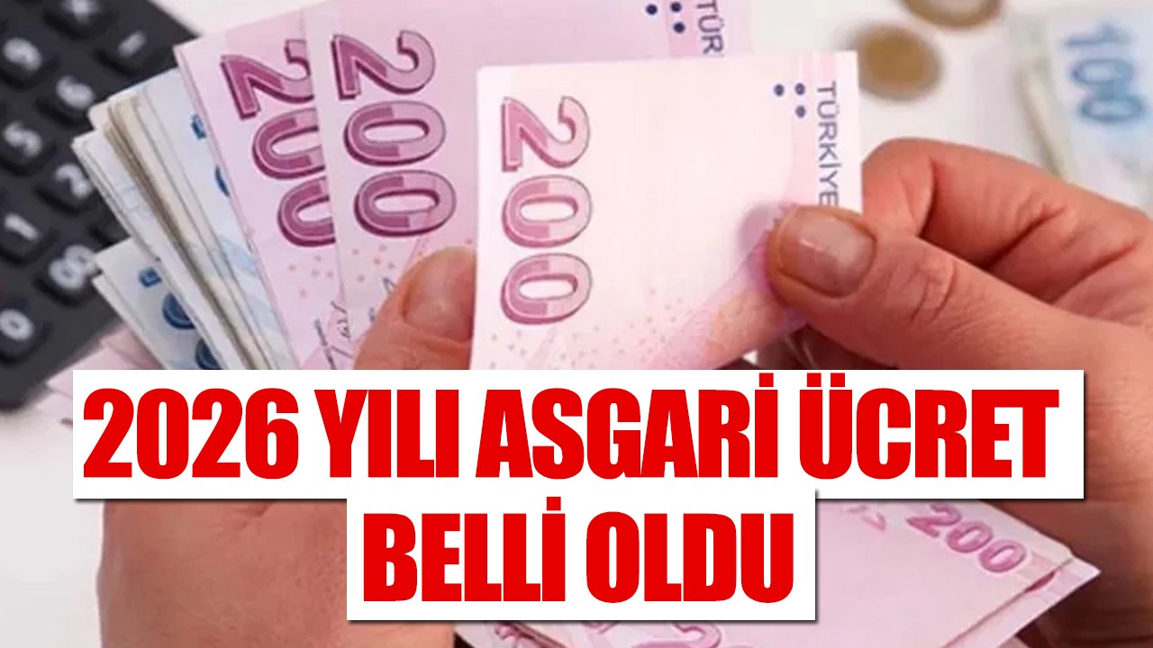 2026 yılı asgari ücret belli oldu
