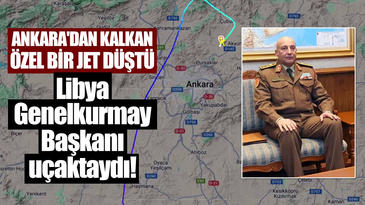 Libya Genelkurmay Başkanı uçaktaydı! Ankara'dan kalkan özel bir jet düştü