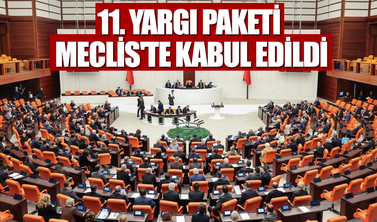 11. Yargı Paketi Meclis'te kabul edildi