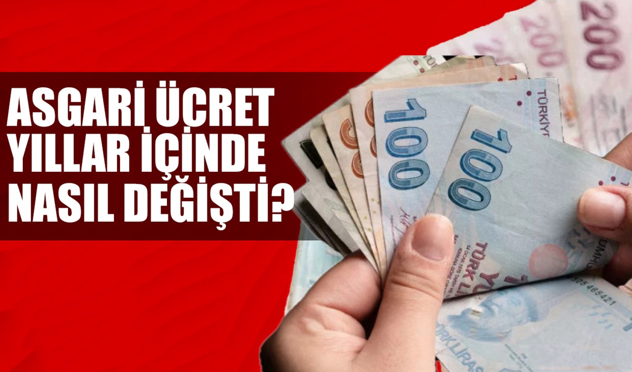 Asgari ücret yıllar içinde nasıl değişti?