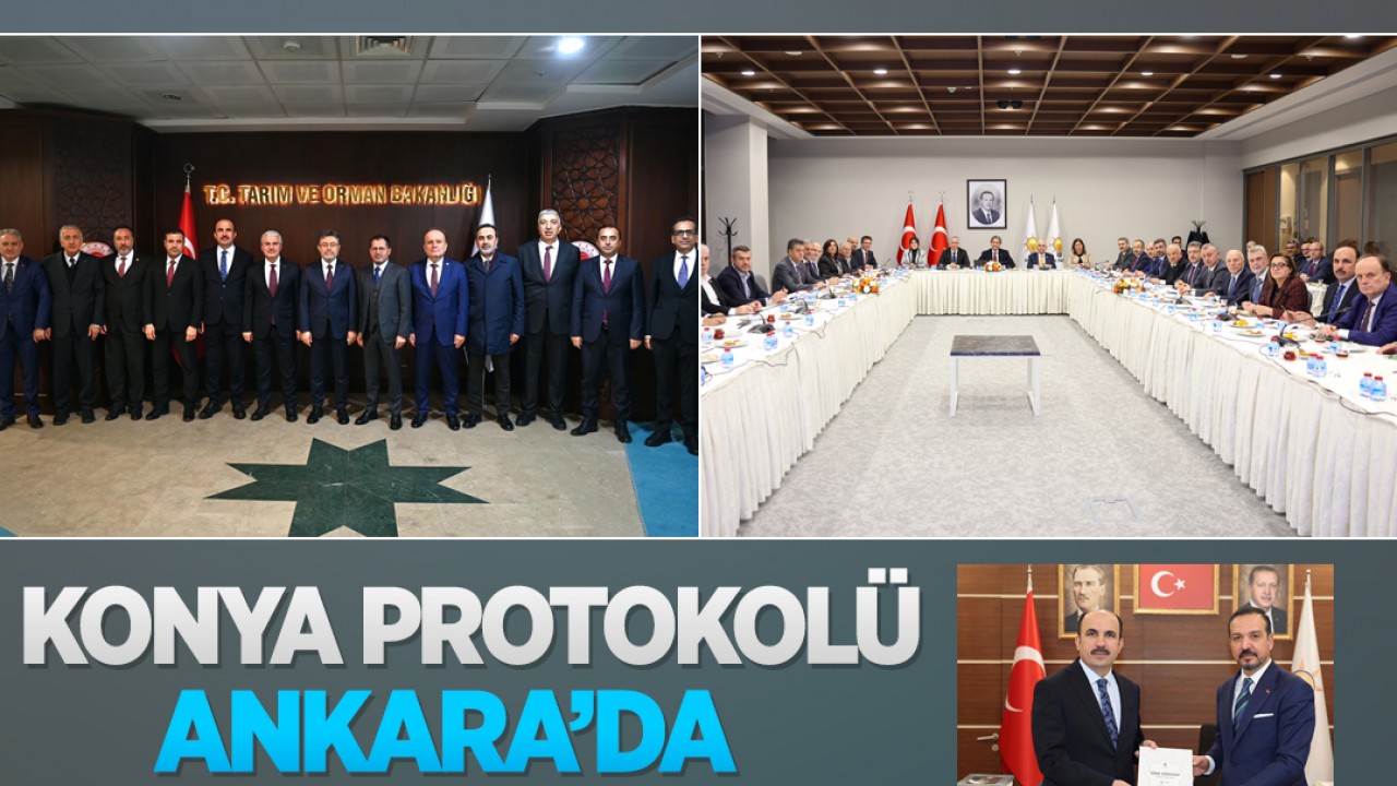 Konya protokolü Ankara’da