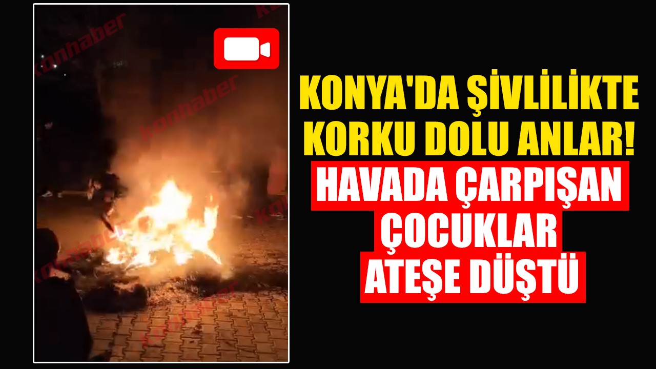 Konya'da şivlilikte korku dolu anlar! Havada çarpışan çocuklar ateşe düştü