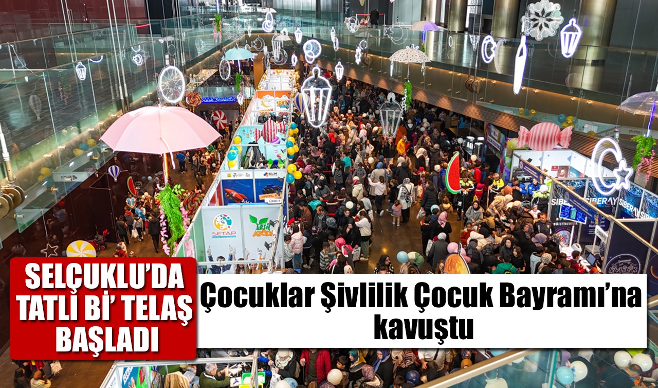 Selçuklu’da tatlı bi’ telaş başladı: Çocuklar Şivlilik Çocuk Bayramı’na kavuştu