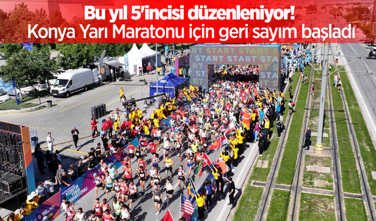 Bu yıl 5'incisi düzenleniyor! Konya Yarı Maratonu için geri sayım başladı