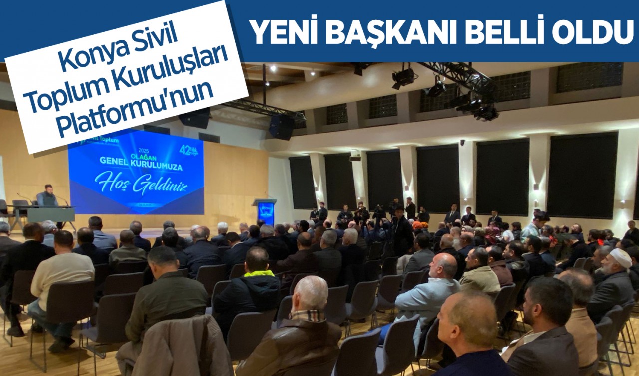 Konya Sivil Toplum Kuruluşları Platformu'nun yeni başkanı belli oldu!
