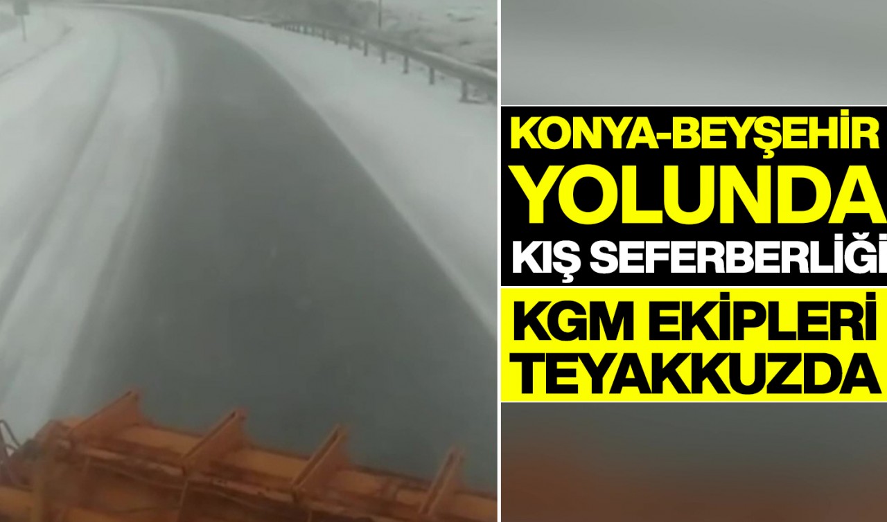 Konya yollarında kış seferberliği: KGM ekipleri teyakkuzda