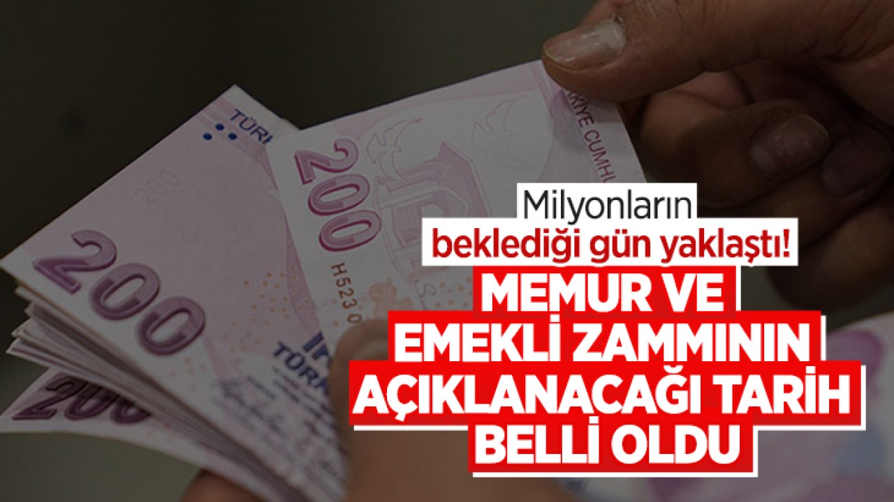 Milyonların beklediği gün yaklaştı! Memur ve emekli zammının açıklanacağı tarih belli oldu