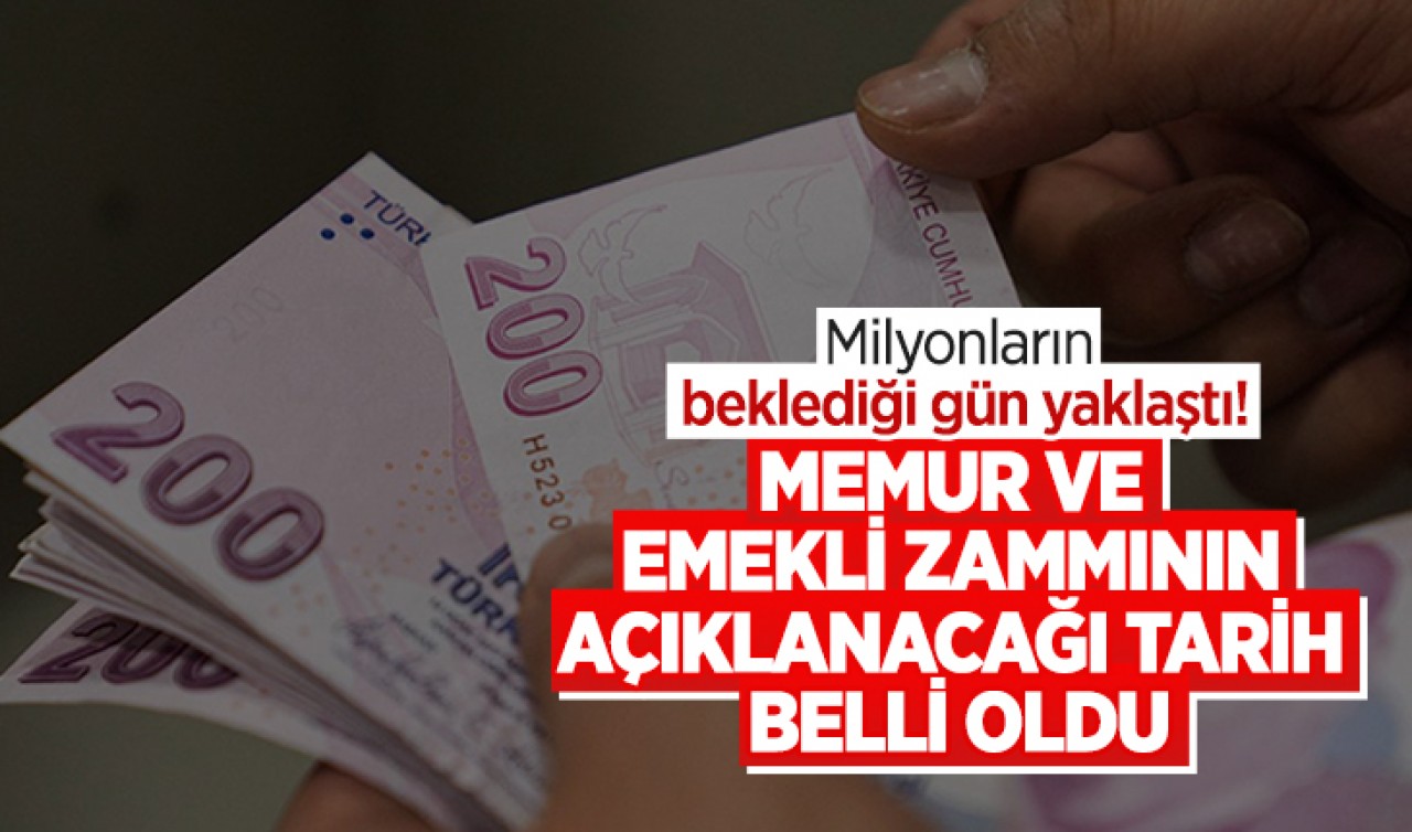 Milyonların beklediği gün yaklaştı! Memur ve emekli zammının açıklanacağı tarih belli oldu