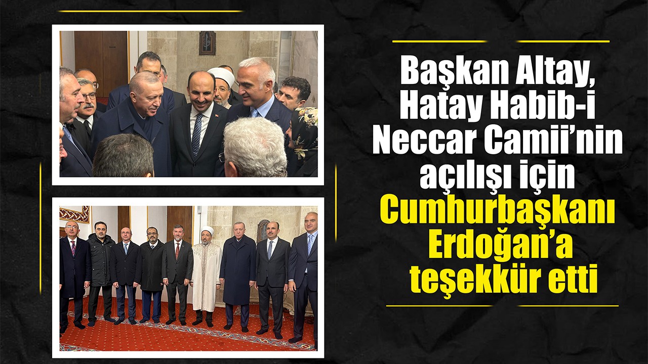 Başkan Altay, Konya Büyükşehir’in restore ettiği Hatay Habib-i Neccar Camii’nin açılışı için Cumhurbaşkanı Erdoğan’a teşekkür etti