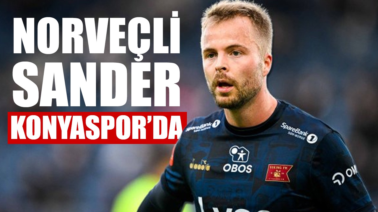 Norveçli Sander Konyaspor’da