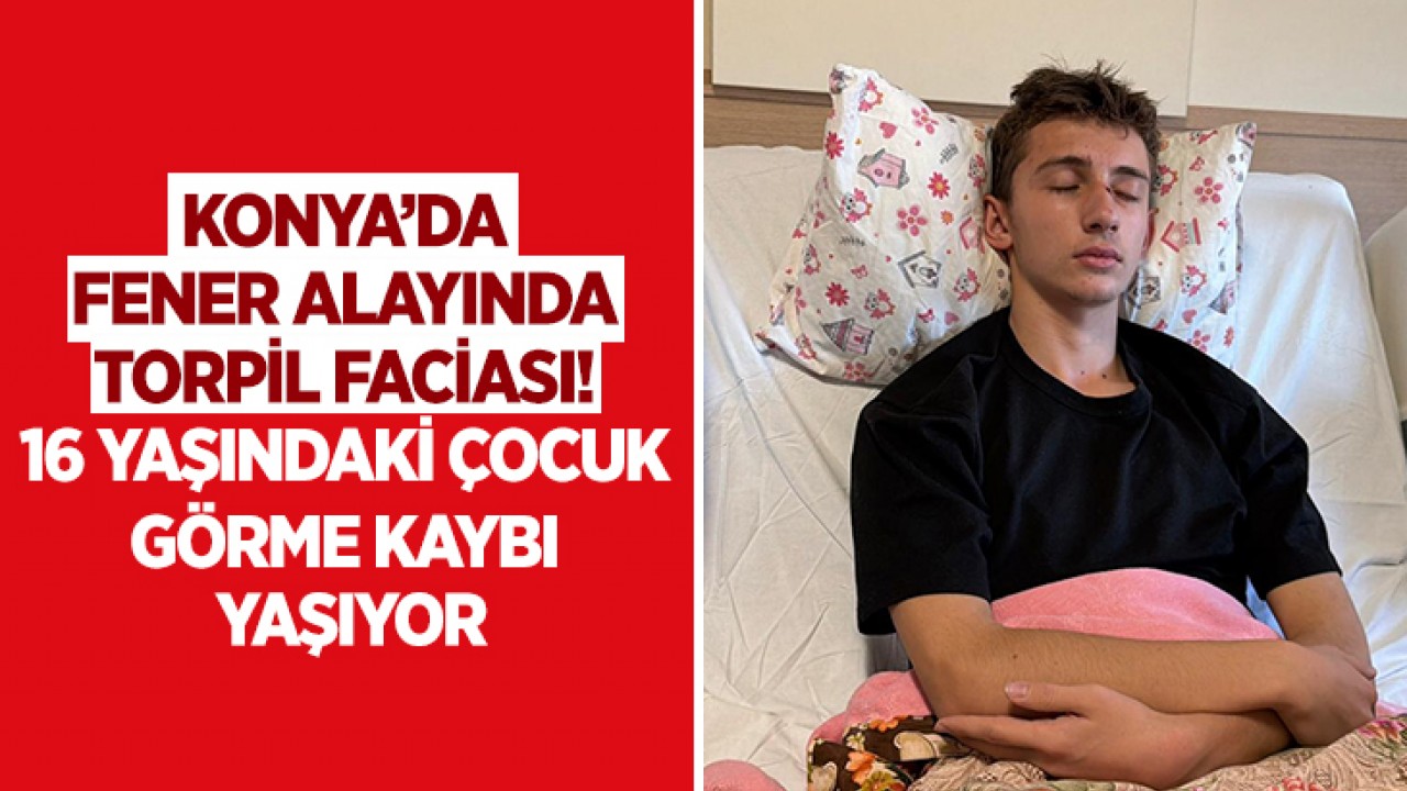 Konya’da fener alayında torpil faciası! 16 yaşındaki çocuk görme kaybı yaşıyor