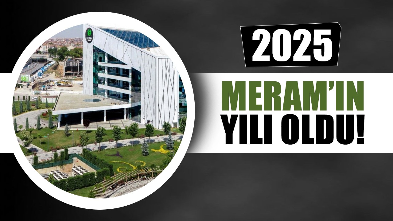 2025 Meram'ın yılı oldu!