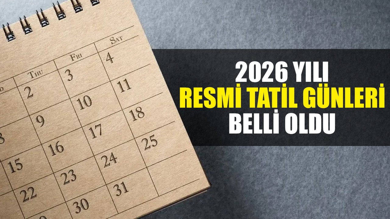 2026 yılı resmi tatil günleri belli oldu!