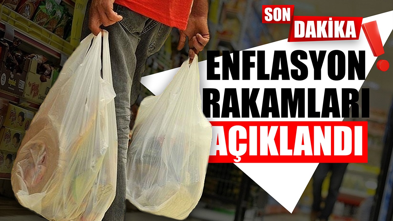 Enflasyon rakamları açıklandı