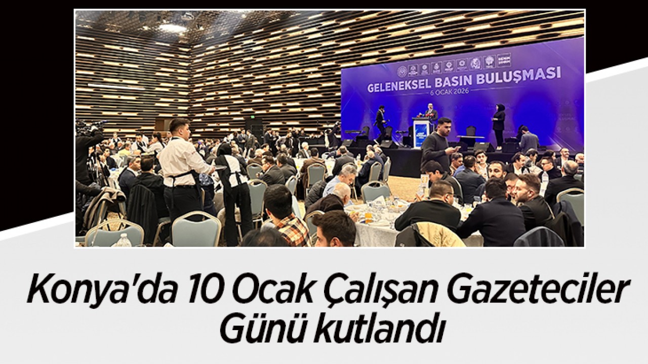 Konya'da 10 Ocak Çalışan Gazeteciler Günü kutlandı