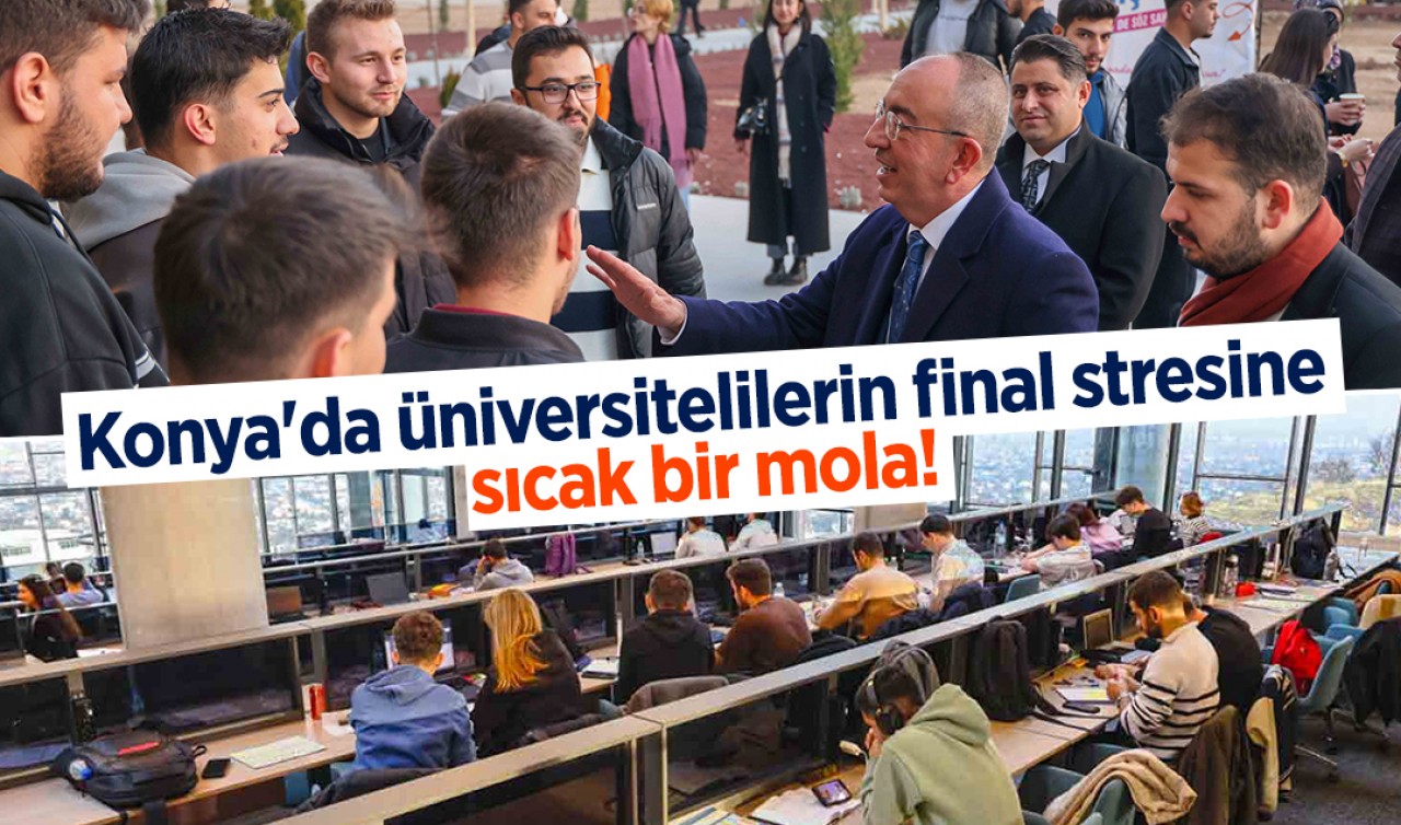 Konya'da üniversitelilerin final stresine sıcak bir mola!